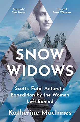Snow Widows: The Untold History of Scott’s Fatal Antarctic Expedition Through the Eyes of the Women They Left Behind von William Collins