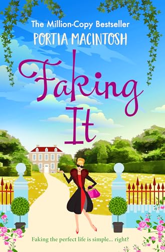 Faking It: A laugh-out-loud fish out of water romantic comedy from MILLION-COPY BESTSELLER Portia MacIntosh von Boldwood Books