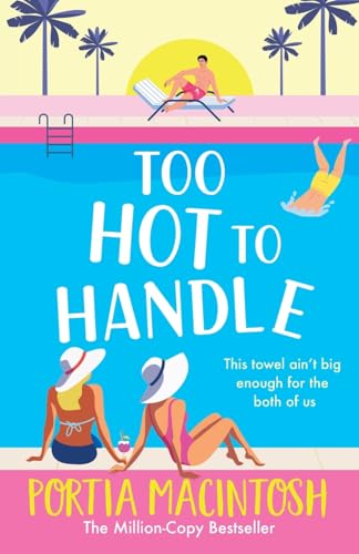 Too Hot to Handle: Discover the hilarious romantic comedy from Portia Macintosh Too Hot to Handle: Discover the hilarious romantic comedy from Portia Macintosh von Boldwood Books