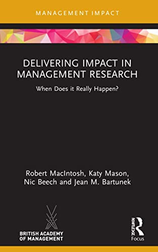 Delivering Impact in Management Research: When Does It Really Happen? (Management Impact) von Routledge