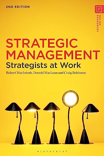 Strategic Management: Strategists at Work von Bloomsbury Academic