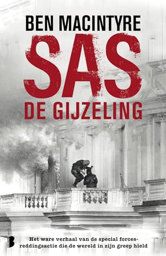 SAS: de gijzeling : het ware verhaal van de special forces-reddingsactie die de wereld in haar greep hield von Boekerij