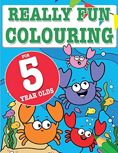Really Fun Colouring Book For 5 Year Olds: Fun & creative colouring for five year old children von Bell & Mackenzie Publishing Ltd