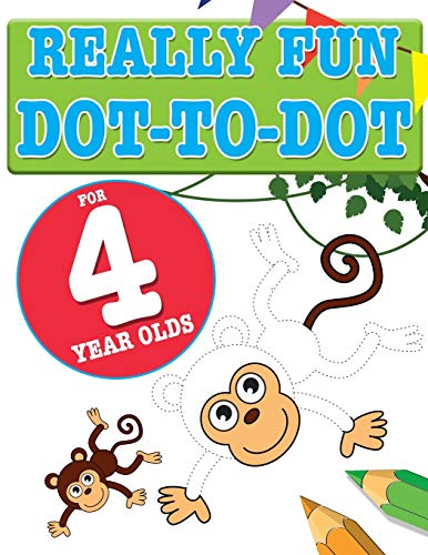 Really Fun Dot To Dot For 4 Year Olds: Fun, educational dot-to-dot puzzles for four year old children von Bell & Mackenzie Publishing Limited