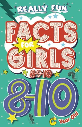 Really Fun Facts Book For 8, 9 & 10 Year Old Girls: Illustrated amazing facts for girls ages 8-10: Super-inspirational women, nature, sport, science, ... for curious kids! (Activity Books For Kids) von Bell & Mackenzie Publishing Ltd