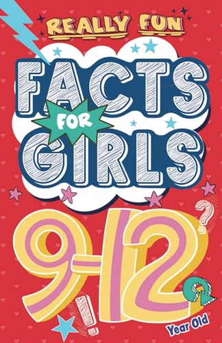 Really Fun Facts Book For 9-12 Year Old Girls: Illustrated amazing facts for girls: Super-inspirational women, nature, sport, science, positivity, ... for curious kids! (Activity Books For Kids) von Bell & Mackenzie Publishing Ltd
