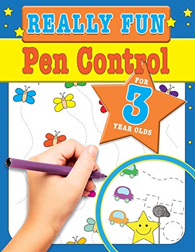 Really Fun Pen Control For 3 Year Olds: Fun & educational motor skill activities for three year old children von Bell & MacKenzie Publishing