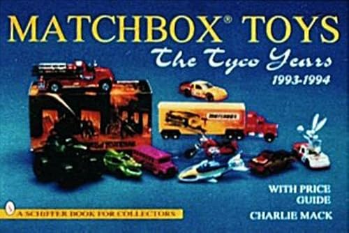 Matchbox Toys: The Tyco Years 1993-1994 (A Schiffer Book for Collectors)