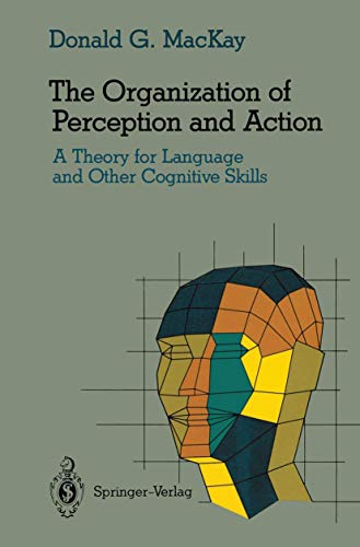 The Organization of Perception and Action: A Theory for Language and Other Cognitive Skills (Cognitive Science) von Springer