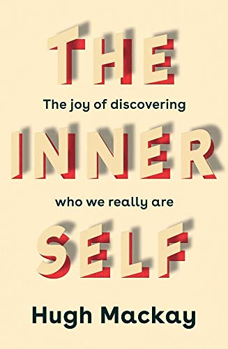 The Inner Self: The Joy of Discovering Who We Really Are von MACMILLAN