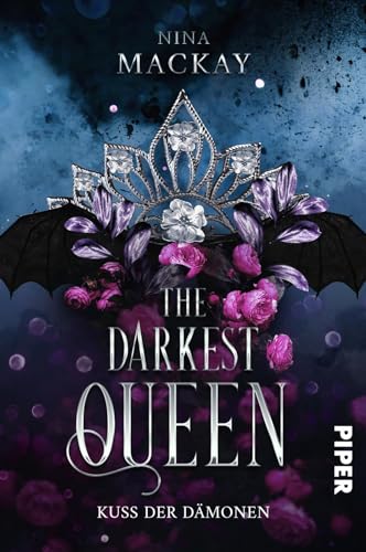The Darkest Queen (Darkest Queen 1): Kuss der Dämonen | Düstere Romantasy von PIPER
