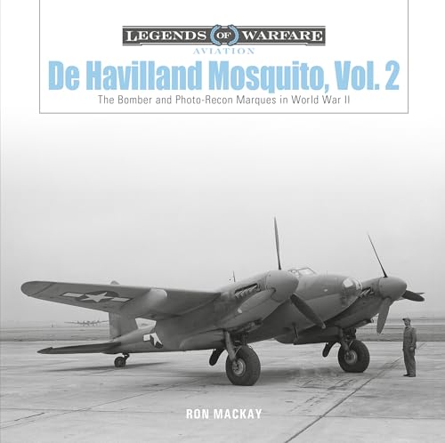 De Havilland Mosquito: The Bomber and Photo-Recon Marques in World War II (Legends of Warfare; Aviation, 2, Band 2) von Schiffer Publishing Ltd