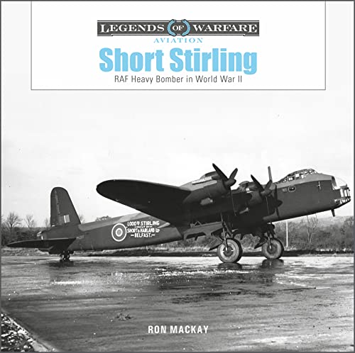 Short Stirling: RAF Heavy Bomber in World War II (Legends of Warfare: Aviation) von SCHIFFER MILITARY