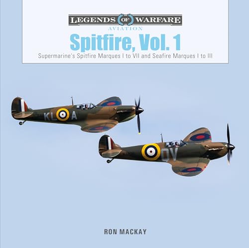 Spitfire: Supermarine's Spitfire Marques I to VII and Seafire Marques I to III (1) (Legends of Warfare: Aviation, Band 1) von Schiffer Publishing Ltd