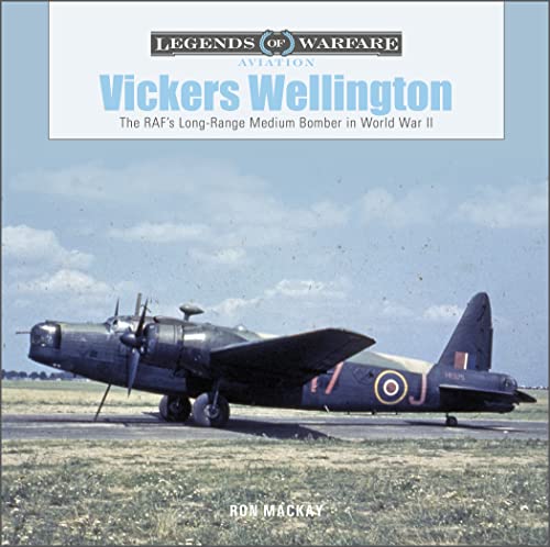 Vickers Wellington: The RAF's Long-range Medium Bomber in World War II (Legends of Warfare: Aviation) von Schiffer Publishing Ltd