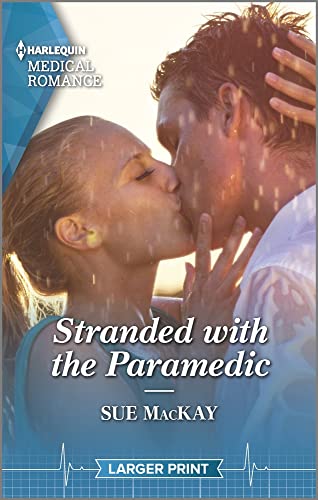 Stranded with the Paramedic (Harlequin Medical Romance) von Harlequin Medical Romance Larger Print
