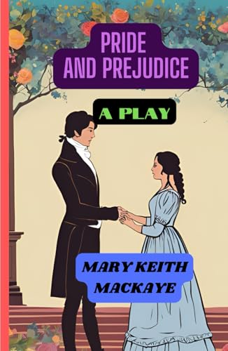 Pride and Prejudice: A Play Pride and Prejudice: A Play von Independently published