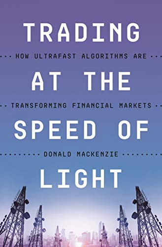 Trading at the Speed of Light: How Ultrafast Algorithms Are Transforming Financial Markets von Princeton University Press
