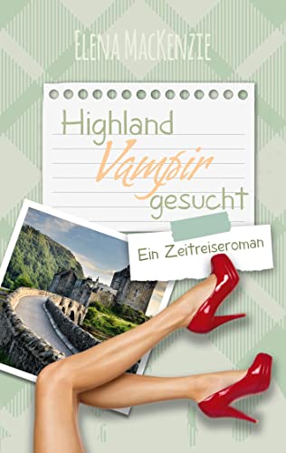 Highland Vampir Gesucht: Ein Zeitreiseroman