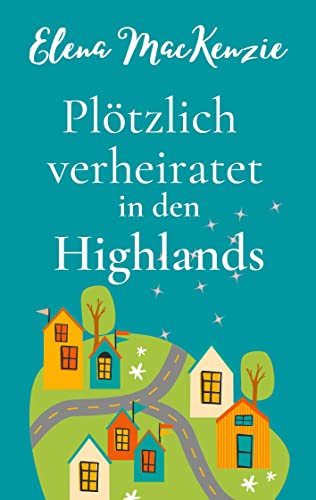 Plötzlich verheiratet in den Highlands von Books on Demand