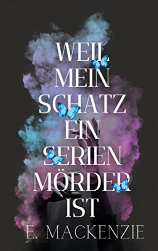 Weil mein Schatz ein Serienmörder ist von Book on Demand