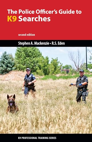 The Police Officer's Guide to K9 Searches (K9 Professional Training) von Dog Training Press
