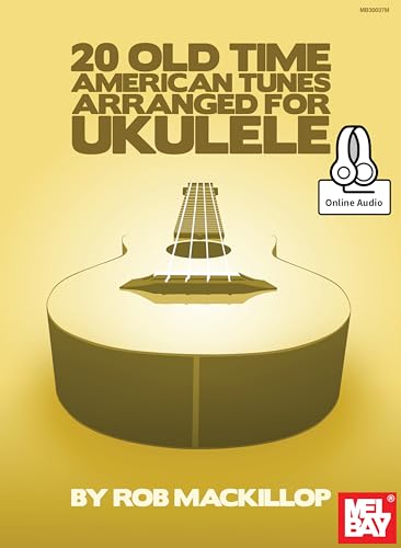 20 Old Time American Tunes Arranged for Ukulele von Mel Bay Publications, Inc.