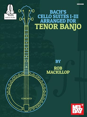 Bach's Cello Suites I-III Arranged for Tenor Banjo von Mel Bay Publications, Inc.