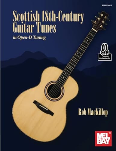Scottish 18th-Century Guitar Tunes: In Open-D Tuning von Mel Bay Publications, Inc.