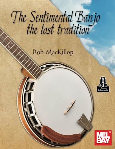 The Sentimental Banjo: The Lost Tradition von Mel Bay Publications, Inc.