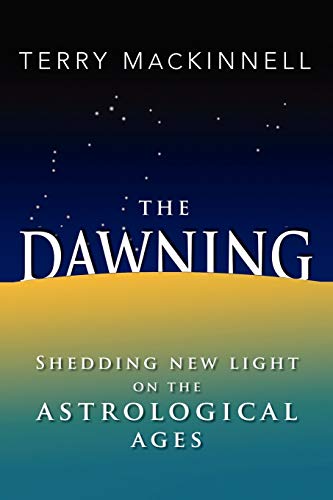 The Dawning: Shedding new light on the Astrological Ages