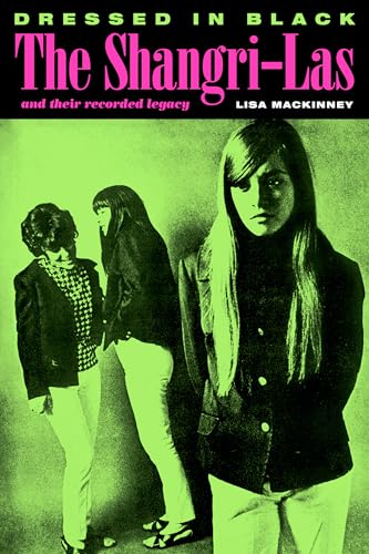 Dressed in Black: The Shangri-Las and Their Recorded Legacy von Verse Chorus Press