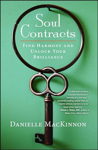 Soul Contracts: Find Harmony and Unlock Your Brilliance Soul Contracts: Find Harmony and Unlock Your Brilliance