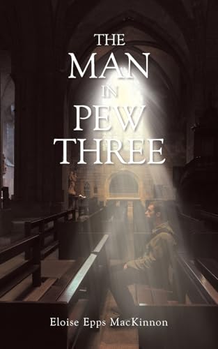 The Man in Pew Three von AuthorHouse