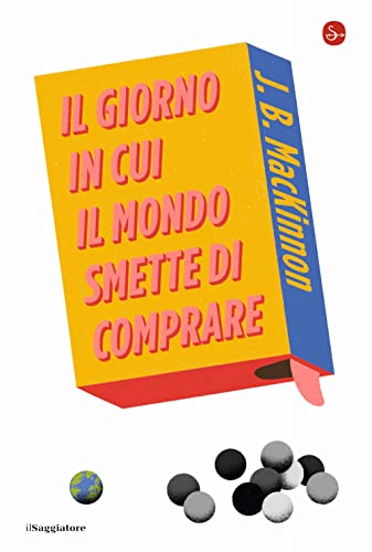 Il giorno in cui il mondo smette di comprare (La cultura) von LA CULTURA