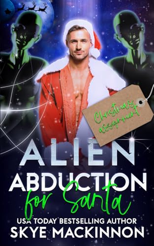 Alien Abduction for Santa: An Alien Abduction Christmas Romance (The Intergalactic Guide to Humans, Band 5) von Independently published