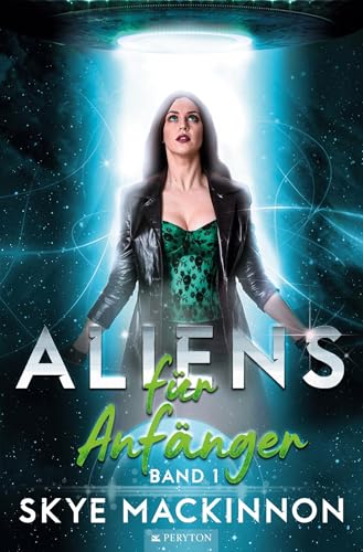 Aliens für Anfänger (Starlight Aliens: Entführungen durch Außerirdische) von tolino media
