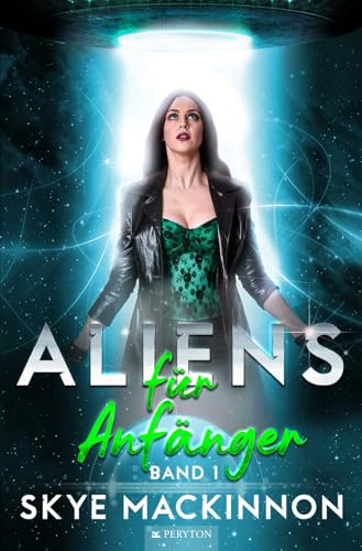 Aliens für Anfänger (Starlight Aliens: Entführungen durch Außerirdische, Band 1) von Independently published