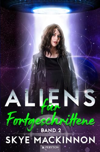 Aliens für Fortgeschrittene (Starlight Aliens: Entführungen durch Außerirdische, Band 2) von Independently published