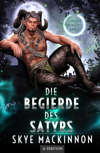 Die Begierde des Satyrs (Starlight Monsters: Trials of Kalumbu) von Peryton Press