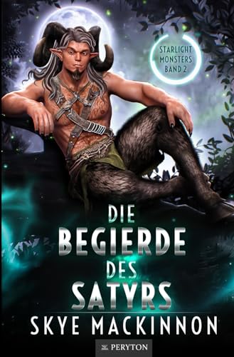 Die Begierde des Satyrs (Starlight Monsters: Trials of Kalumbu, Band 2) von Independently published