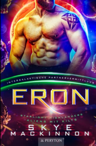 Eron: Intergalaktische Partnervermittlung (Starlight Highlanders: Aliens mit Kilts, Band 2)