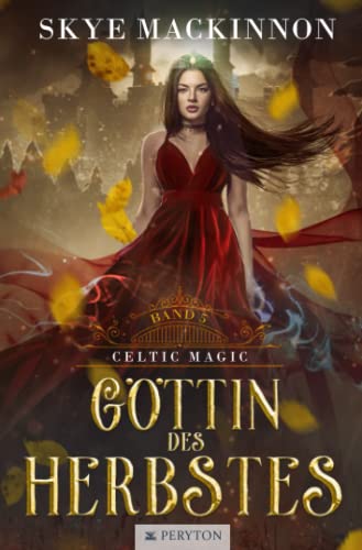 Göttin des Herbstes (Celtic Magic, Band 5) von Independently published