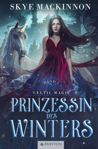 Prinzessin des Winters: Heiße Romantasy (Celtic Magic, Band 2)