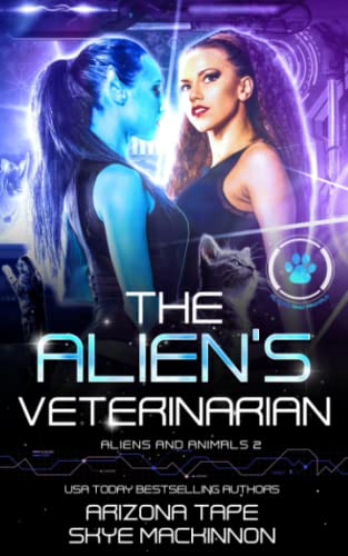The Alien's Veterinarian (Aliens and Animals, Band 2)