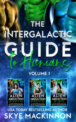 The Intergalactic Guide to Humans: Volume 1: A Hilarious and Steamy Alien Reverse Harem Romance: Volume 1: Books 1-3 (Alien Abduction for Dummies, Band 1)