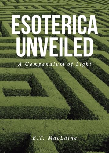 Esoterica Unveiled: A Compendium of Light von Fulton Books