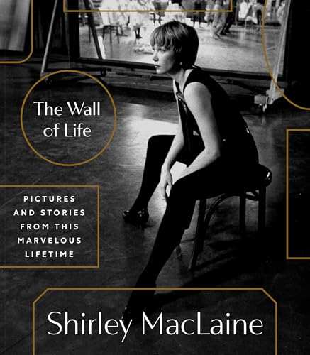 The Wall of Life: Pictures and Stories from This Marvelous Lifetime The Wall of Life: Pictures and Stories from This Marvelous Lifetime