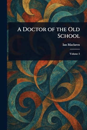 A Doctor of the Old School von Anson Street Press