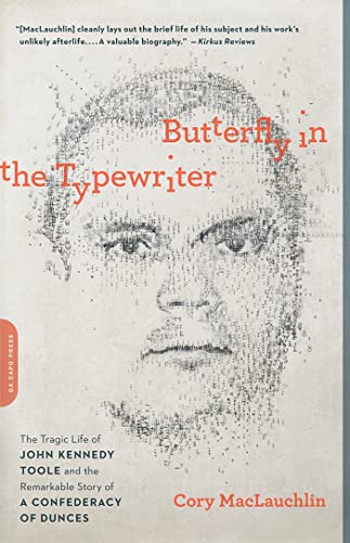 Butterfly in the Typewriter: The Tragic Life of John Kennedy Toole and the Remarkable Story of A Confederacy of Dunces von Da Capo Press